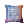 I still remember the days I prayed for the things I have now Christian pillow - Christian pillow, Jesus pillow, Bible Pillow - Spreadstore