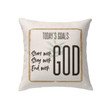 Today goal start with God stay with God end with God Christian pillow - Christian pillow, Jesus pillow, Bible Pillow - Spreadstore