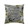 Blessed by the amazing Grace of God Christian pillow - Christian pillow, Jesus pillow, Bible Pillow - Spreadstore