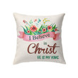 I believe in christ He is my king Christian pillow - Christian pillow, Jesus pillow, Bible Pillow - Spreadstore