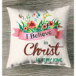 I believe in christ He is my king Christian pillow - Christian pillow, Jesus pillow, Bible Pillow - Spreadstore