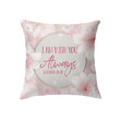 I am with you always Matthew 28:20 Bible verse pillow - Christian pillow, Jesus pillow, Bible Pillow - Spreadstore