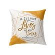 A friend loves at all times Proverbs 17:1 Bible verse pillow - Christian pillow, Jesus pillow, Bible Pillow - Spreadstore