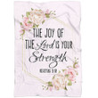 The joy of the Lord is your strength ?Nehemiah 8:10 Bible verse blanket - Gossvibes
