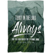 Trust in the Lord always Isaiah 26:4 NLT Bible verse blanket - Gossvibes
