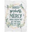 Psalm 23:6 Surely goodness and mercy Christian blanket - Gossvibes