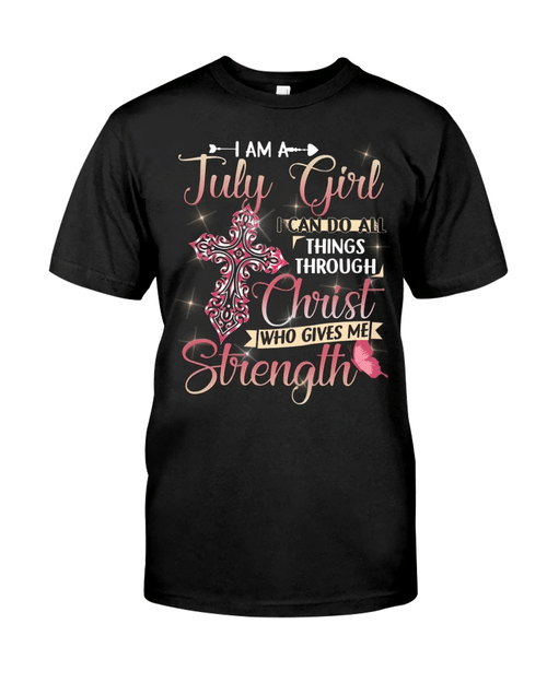 Birthday Shirt, Birthday Girl Shirt, July Girl Can Do All Things Through Chris T-Shirt KM0607 - spreadstores