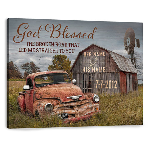 Custom Canvas Prints Anniversary Wedding Gift God Blessed The Broken Road Old Truck and Barn Wall Art Decor Spreadstore - Personalized Sympathy Gifts