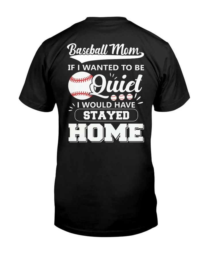 Baseball Shirt, Mother's Day Gift, Gifts For Mom, Baseball Mom, If I Wanted To Be Quiet T-Shirt KM0306 - spreadstores