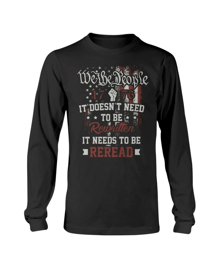 Veteran Shirt, Gift For Veterans, We The People 1776 It Doesn't Need To Be Rewritten American Long Sleeve - Spreadstores