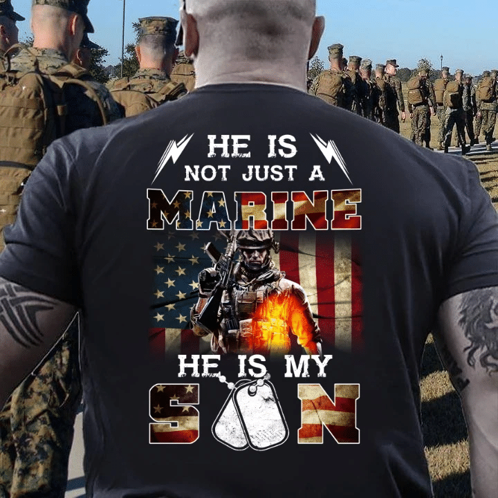 Veteran Shirt, Marine Shirt, He Is Not Just A Marine, He Is My Son T-Shirt - Spreadstores