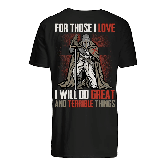 Veteran Shirt, Father's Day Shirt, For Those I Love I Will Do Great And Terrible Things T-Shirt KM2705 - Spreadstores