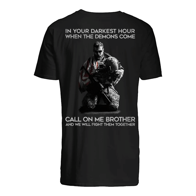 Veteran Shirt, Father's Day Shirt, In Your Darknest Hour When Demons Come, Call On Me Brother T-Shirt KM2705 - Spreadstores