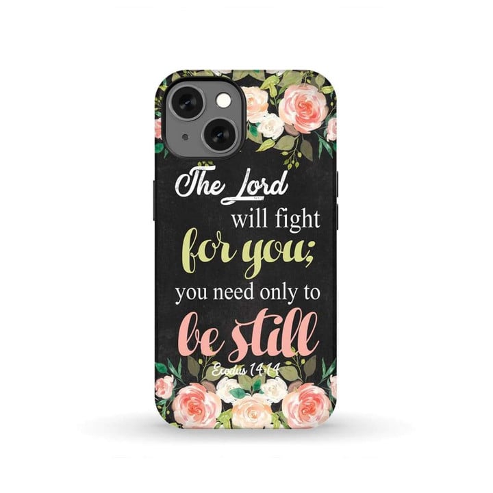 The Lord will fight for you Exodus 14:14 phone case