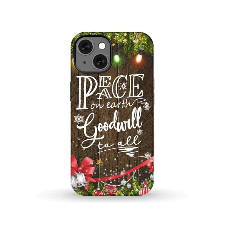 Peace on earth goodwill to all Christmas phone case