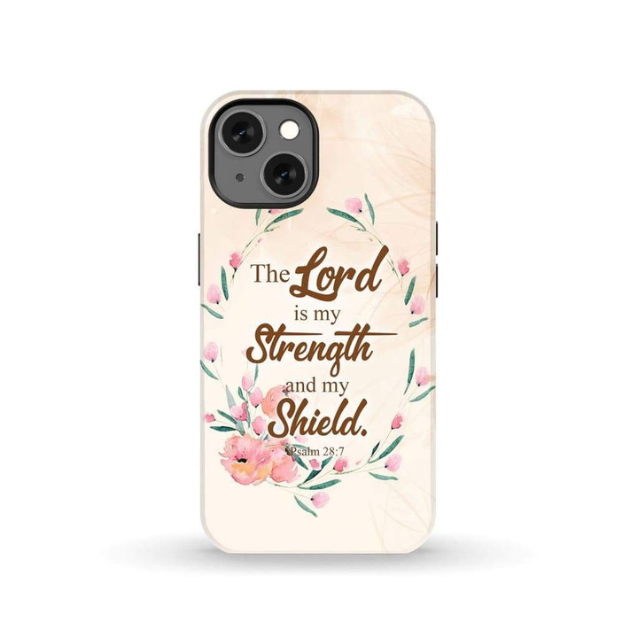 The Lord is my strength and my shield Psalm 28:7 Bible verse phone case