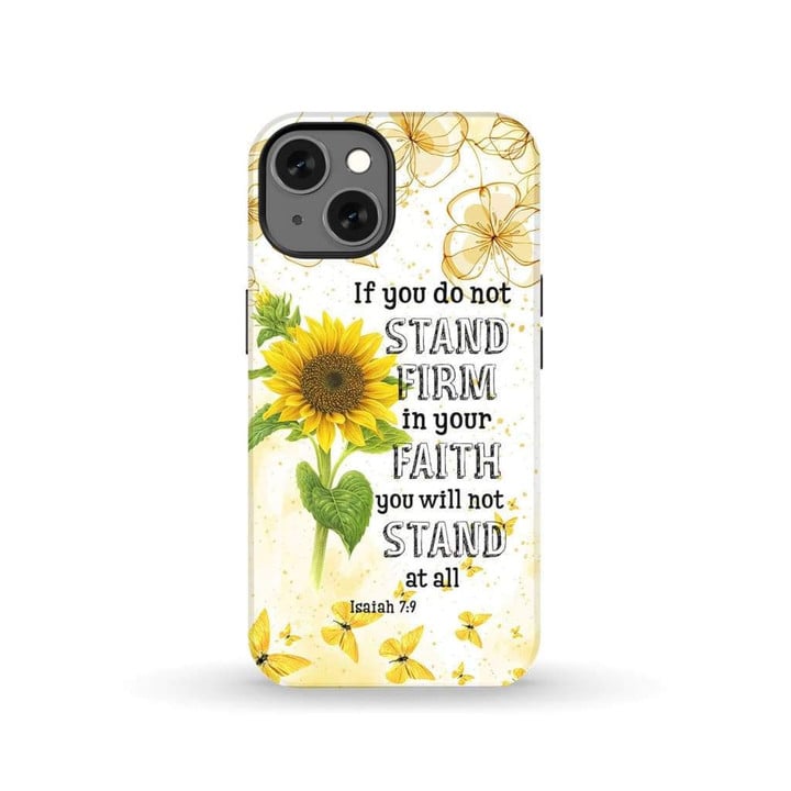 Isaiah 7:9 If you do not stand firm in your faith phone case
