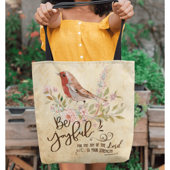 Be Joyful. For the joy of the Lord is your strength Nehemiah 8:10 tote bag - Gossvibes