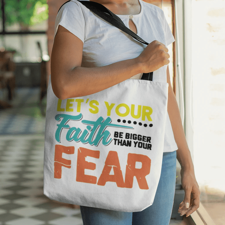 Let's your faith be bigger than your fear tote bag - Gossvibes