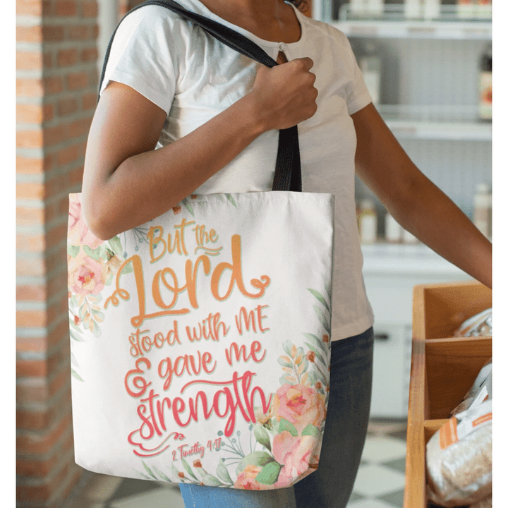 But the Lord stood with me and gave me strength 2 Timothy 4:17 tote bag - Gossvibes