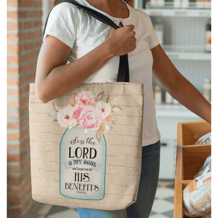 Bless the Lord, O my soul, and forget not all his benefits Psalm 103:2 tote bag - Gossvibes