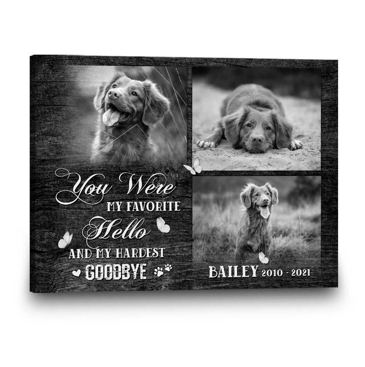 Personalized Sympathy Dog Canvas Custom Dog Photo Canvas Memorial Canvas Wall Art You were my favorite hello and my hardest goodbye - Personalized Sympathy Gifts - Spreadstore