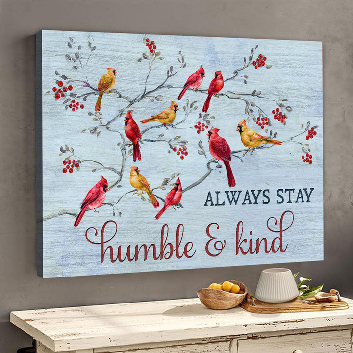 Colorful cardinal, Always stay humble and kind - Canvas Prints, Wall Art