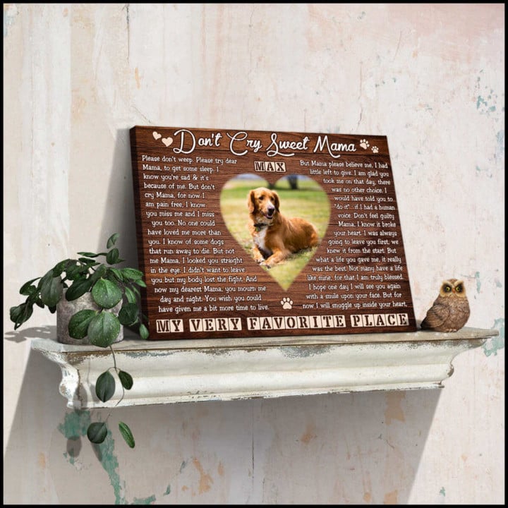Personalized Memorial Canvas Prints, Custom Pet Memorial Don't Cry Sweet Mama Ohcanvas - Personalized Dog Sympathy - Spreadstores