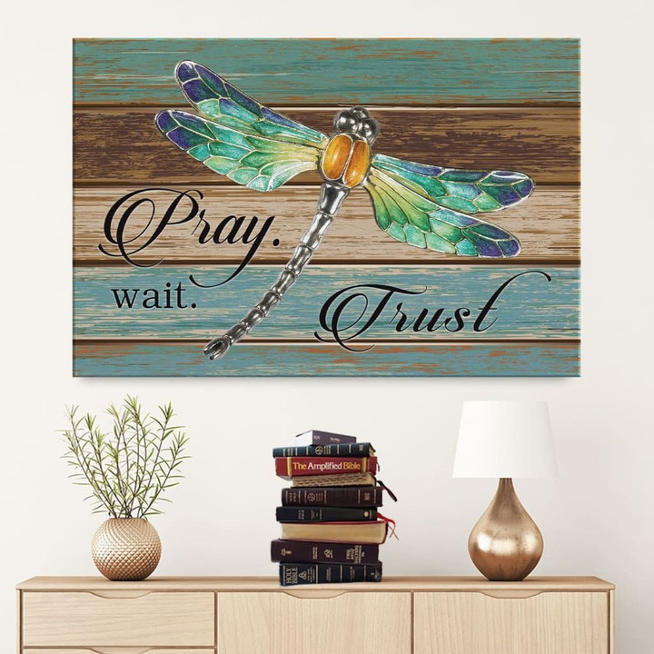 Pray wait trust, dragonfly, Christian wall art canvas