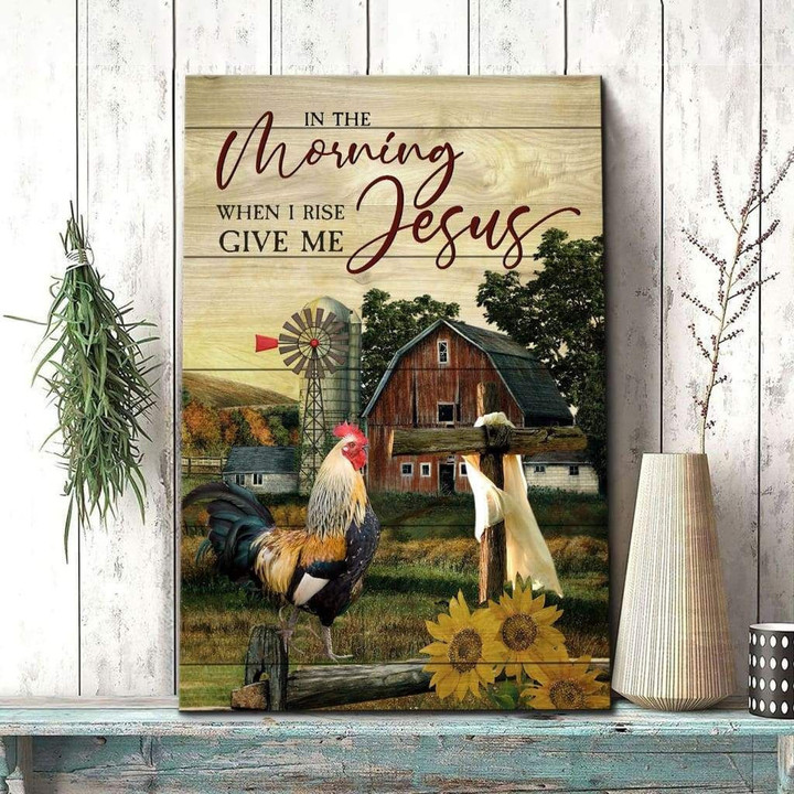 In the morning when I rise chickens farmhouse Christian wall art canvas