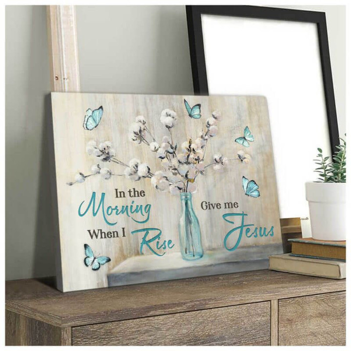 Butterfly Canvas Wall Art - Motivational Quotes Canvas - Flowers And Butterflies Canvas In The Morning - Give Me Jesus Wall Art Decor - spreadstores