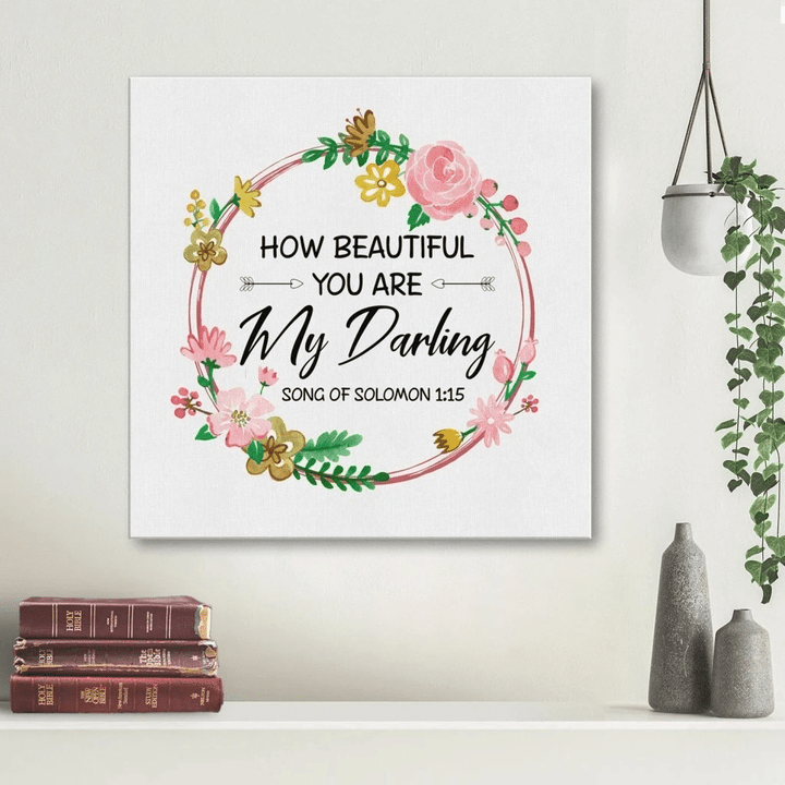 How beautiful you are my darling Song of Solomon 1:15 canvas wall art