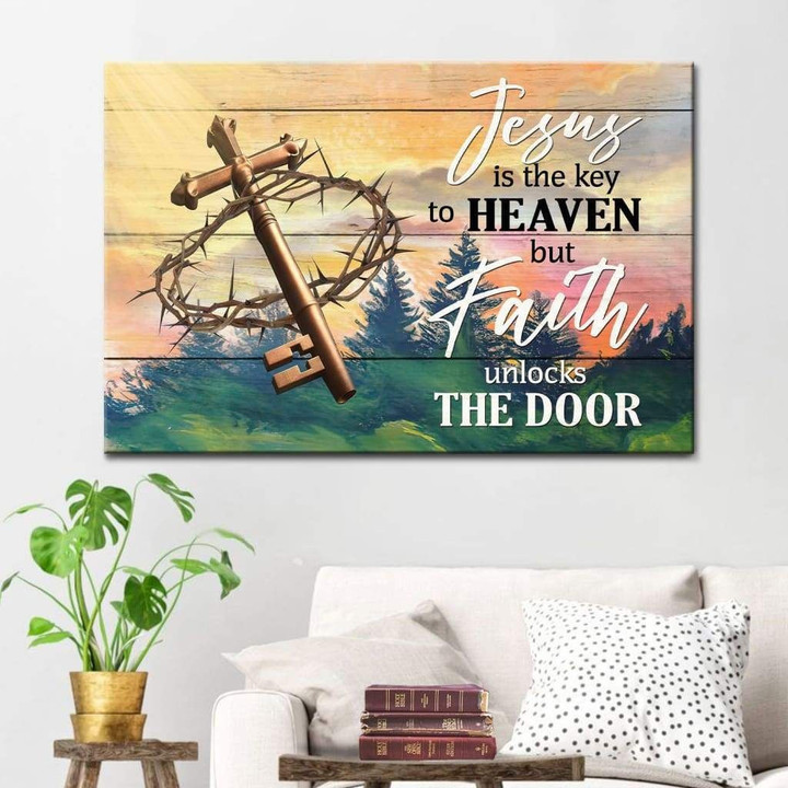 Jesus is the key to Heaven but Faith unlocks the door wall art canvas