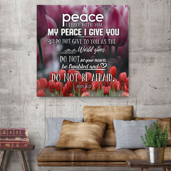 John 14:27 Peace I leave with you; my peace I give you canvas wall art