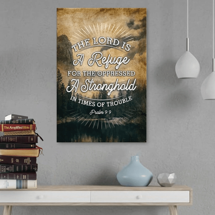 The Lord is a refuge for the oppressed Psalm 9:9 canvas wall art