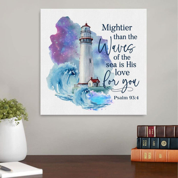 Mightier than the waves of the sea is His love for you Psalm 93:4 Bible verse wall art canvas