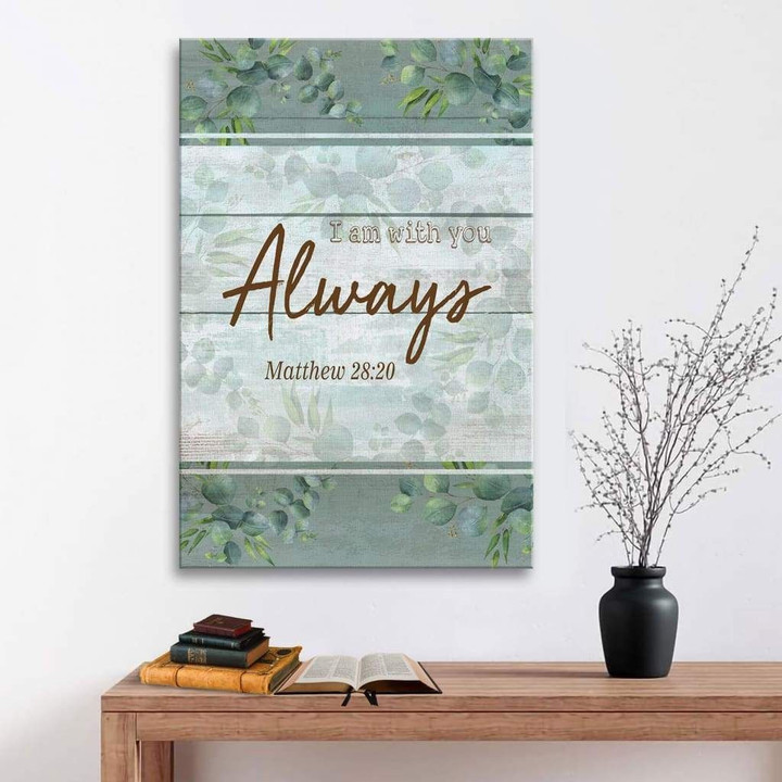 I am always with you Matthew 28:20 canvas wall art
