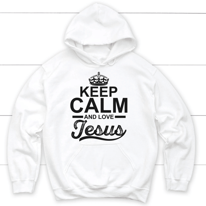 Keep Calm and Love Jesus hoodie - Christian hoodies - Gossvibes