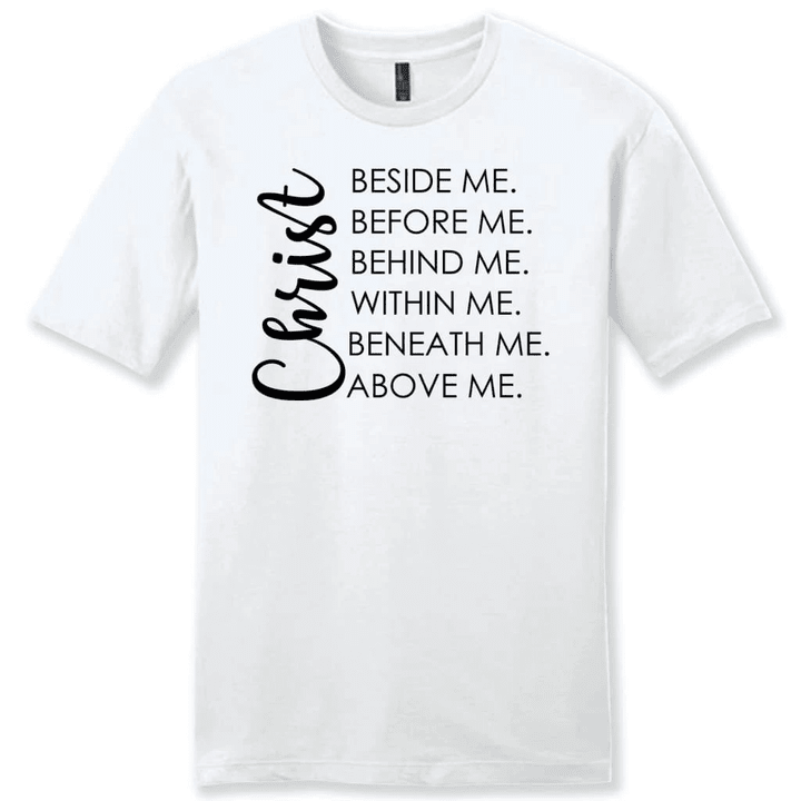 Christ beside before behind within beneath above me mens Christian t-shirt - Gossvibes