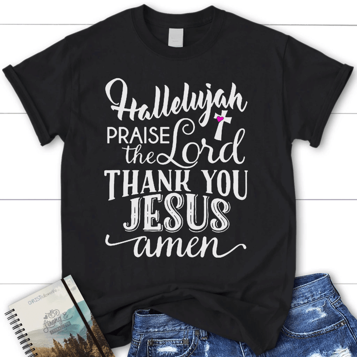 Hallelujah praise the Lord thank you Jesus t-shirt - women's Christian t-shirt - Gossvibes