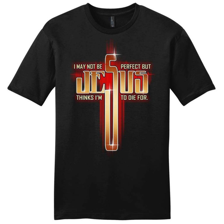 Mens Christian t-shirt: I may not be perfect but Jesus thinks i'm to die for tee shirt - Gossvibes