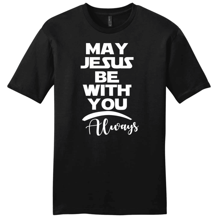 May Jesus be with you always mens Christian t-shirt - Gossvibes