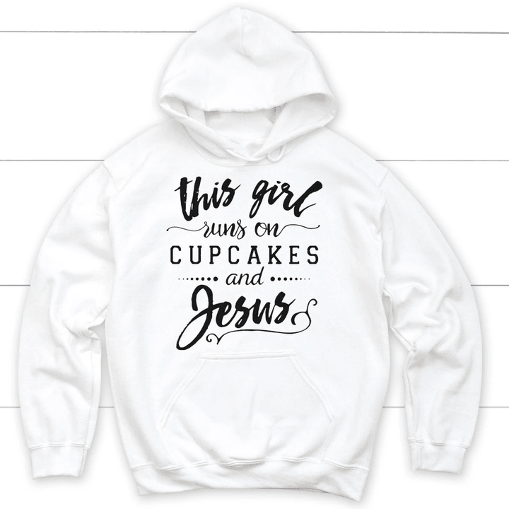 This girl runs on cupcakes and Jesus Christian hoodie - Gossvibes