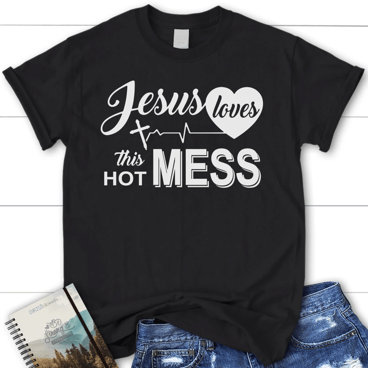 Jesus loves this hot mess tee shirt, Womens Christian t-shirt - Gossvibes