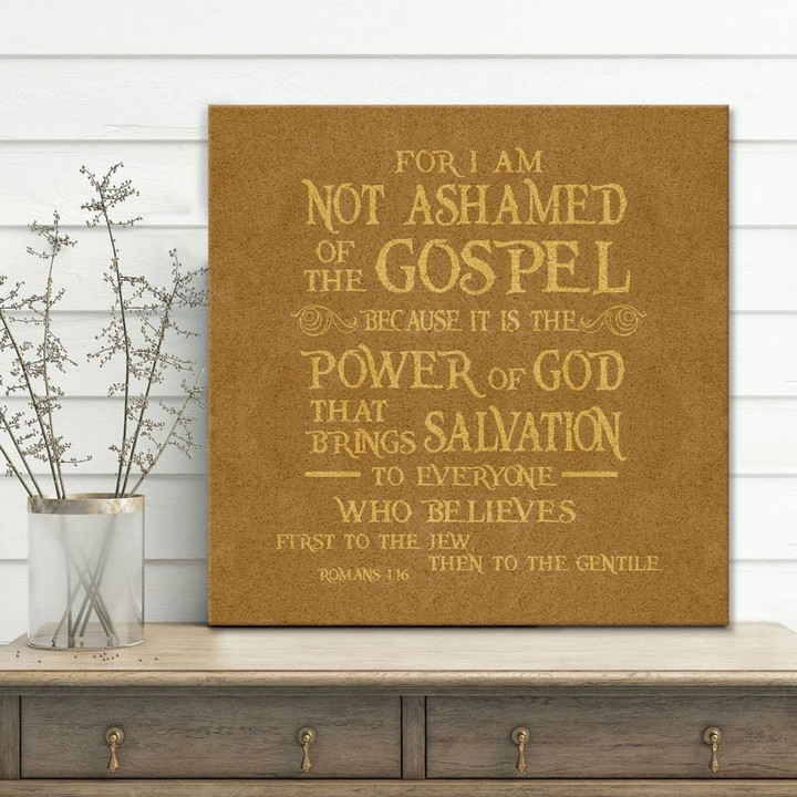 For I am not ashamed of the gospel Romans 1:16 NIV canvas wall art
