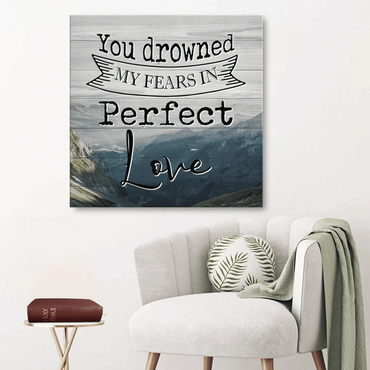 You drowned my fears in perfect love canvas wall art