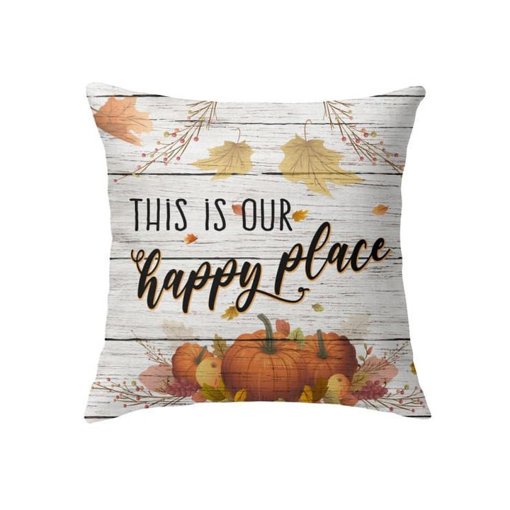 This is our happy place thanksgiving pillow - Christian pillow, Jesus pillow, Bible Pillow - Spreadstore
