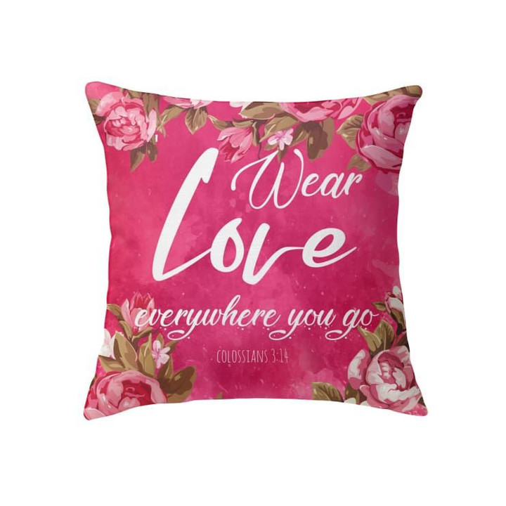 Colossians 3:14 Wear love everywhere you go Bible verse pillow - Christian pillow, Jesus pillow, Bible Pillow - Spreadstore