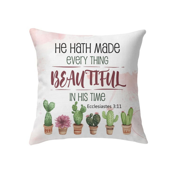 Bible verse pillow: Ecclesiastes 3:11 He hath made every thing beautiful in his time - Christian pillow, Jesus pillow, Bible Pillow - Spreadstore