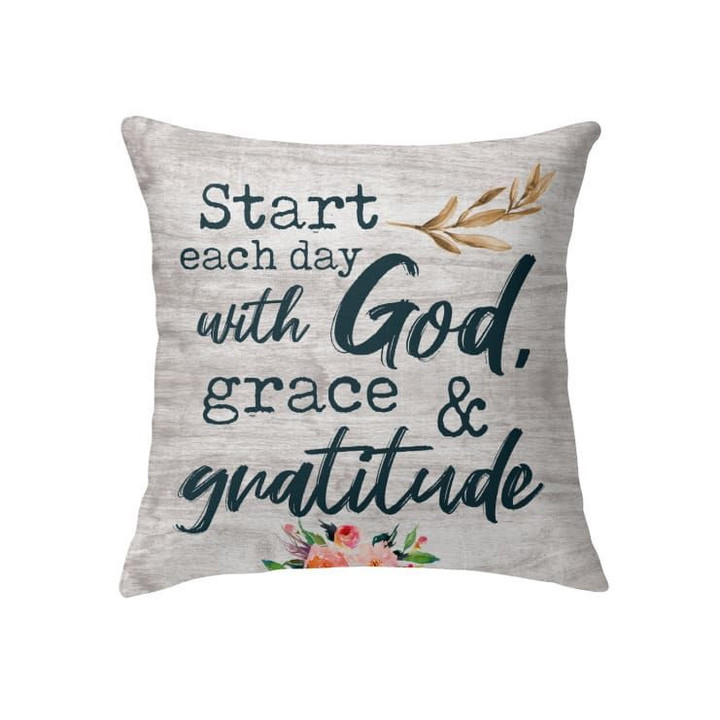 Start each day with God grace and gratitude Christian pillow - Christian pillow, Jesus pillow, Bible Pillow - Spreadstore
